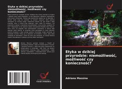 Cover Etyka w dzikiej przyrodzie: niemo¿liwo¿¿, mo¿liwo¿¿ czy konieczno¿¿?