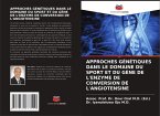 APPROCHES GÉNÉTIQUES DANS LE DOMAINE DU SPORT ET DU GÈNE DE L'ENZYME DE CONVERSION DE L'ANGIOTENSINE