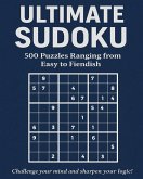 Ultimate Sudoku - 500 Puzzles Ranging from Easy to Fiendish Ultimate Sudoku - 500 Puzzles Ranging from Easy to Fiendish