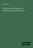 Die Siebenschläferlegende, ihr Ursprung und ihre Verbreitung Die Siebenschläferlegende, ihr Ursprung und ihre Verbreitung