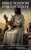 Bible Wisdom for Each Day Bible Wisdom for Each Day
