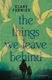 The Things We Leave Behind The Things We Leave Behind
