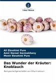 Das Wunder der Kräuter: Knoblauch Das Wunder der Kräuter: Knoblauch