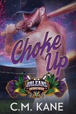 Choke Up Choke Up