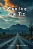 Shooting the Tip Shooting the Tip