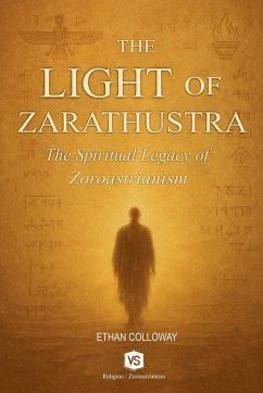 Cover The Light of Zarathustra - The Spiritual Legacy of Zoroastrianism