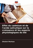 Effet du cadmium et de l'acide salicylique sur la croissance et les aspects physiologiques du blé