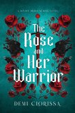 The Rose and Her Warrior The Rose and Her Warrior