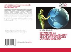 ESTADO DE LA INTERNACIONALIZACIÓN DE LAS UNIVERSIDADES LATINOAMERICANA ESTADO DE LA INTERNACIONALIZACIÓN DE LAS UNIVERSIDADES LATINOAMERICANA