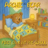 Archie the Bear - First Day at Pre-School Archie the Bear - First Day at Pre-School