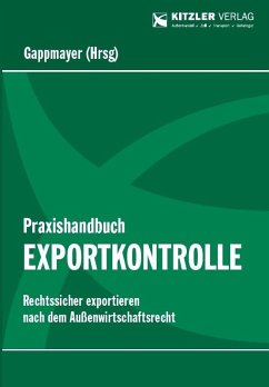 Praxishandbuch Exportkontrolle - RA Ing. GAPPMAYER, Ll. M.