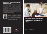 Odontoiatria geriatrica: necessità, domanda e sfide Odontoiatria geriatrica: necessità, domanda e sfide