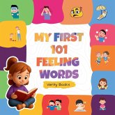 MY FIRST 101 FEELING WORDS MY FIRST 101 FEELING WORDS