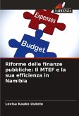 Riforme delle finanze pubbliche: Il MTEF e la sua efficienza in Namibia Riforme delle finanze pubbliche: Il MTEF e la sua efficienza in Namibia