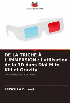 DE LA TRICHE À L'IMMERSION : l'utilisation de la 3D dans Dial M to Kill et Gravity - Durand, Priscilla