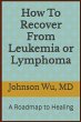 How To Recover From Leukemia Or Lymphoma - Bild 1