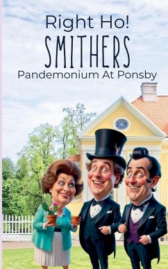 Cover Right Ho Smithers- Pandemonium At Ponsby