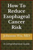 How To Reduce Esophageal Cancer Risk How To Reduce Esophageal Cancer Risk