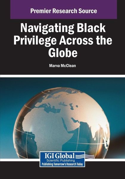Navigating Black Privilege Across the Globe Navigating Black Privilege Across the Globe