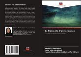 De l'idée à la transformation De l'idée à la transformation