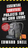 Essential Survival Projects for Off -Grid Living Essential Survival Projects for Off -Grid Living