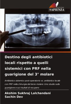 Cover Destino degli antibiotici locali rispetto a quelli sistemici con PRF nella guarigione del 3° molare