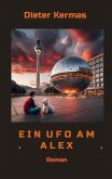 Ein UFO am Alex Ein UFO am Alex
