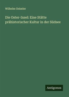 Cover Die Oster-Insel: Eine Stätte prähistorischer Kultur in der Südsee