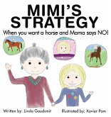 MIMI'S STRATEGY When you want a horse and Mama says NO! MIMI'S STRATEGY When you want a horse and Mama says NO!