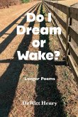 Do I Dream Or Wake? Do I Dream Or Wake?