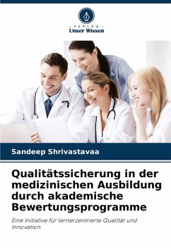 Cover Qualitätssicherung in der medizinischen Ausbildung durch akademische Bewertungsprogramme