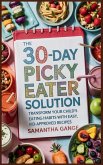 The 30-Day Picky Eater Solution The 30-Day Picky Eater Solution