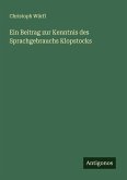 Ein Beitrag zur Kenntnis des Sprachgebrauchs Klopstocks