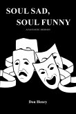 Soul Sad, So Funny Soul Sad, So Funny