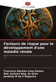 Facteurs de risque pour le développement d'une maladie rénale Facteurs de risque pour le développement d'une maladie rénale