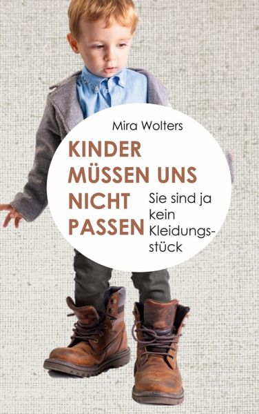 Kinder müssen uns nicht passen Kinder müssen uns nicht passen