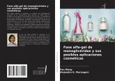 Fase alfa-gel de monoglicéridos y sus posibles aplicaciones cosméticas Fase alfa-gel de monoglicéridos y sus posibles aplicaciones cosméticas
