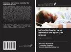 Infección bacteriana neonatal de aparición precoz Infección bacteriana neonatal de aparición precoz