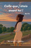 Celle que j'étais avant toi Celle que j'étais avant toi