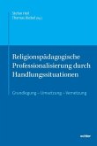 Religionspädagogische Professionalisierung durch Handlungssituationen