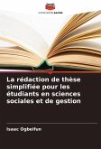 La rédaction de thèse simplifiée pour les étudiants en sciences sociales et de gestion