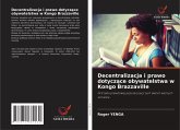 Decentralizacja i prawo dotycz¿ce obywatelstwa w Kongo Brazzaville Decentralizacja i prawo dotycz¿ce obywatelstwa w Kongo Brazzaville