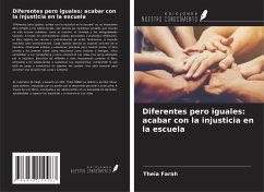 Diferentes pero iguales: acabar con la injusticia en la escuela - Farah, Theia Diferentes pero iguales: acabar con la injusticia en la escuela - Farah, Theia
