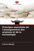 Principes essentiels de l'enseignement des sciences et de la technologie Principes essentiels de l'enseignement des sciences et de la technologie