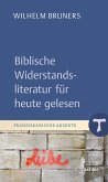 Biblische Widerstandsliteratur für heute gelesen Biblische Widerstandsliteratur für heute gelesen