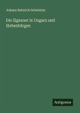 Die Zigeuner in Ungarn und Siebenbürgen Die Zigeuner in Ungarn und Siebenbürgen