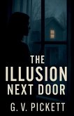 The Illusion Next Door The Illusion Next Door