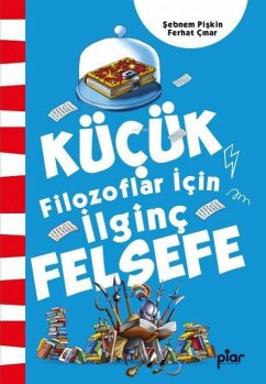 Kücük Filozoflar Icin Ilginc Felsefe - Piskin, Sebnem