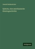 Ephrata, eine amerikanische Klostergeschichte Ephrata, eine amerikanische Klostergeschichte