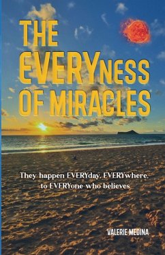 The Everyness of Miracle's - Medina, Valerie The Everyness of Miracle's - Medina, Valerie